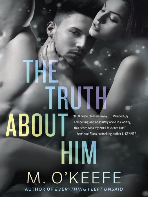 Title details for The Truth About Him by M. O'Keefe - Available